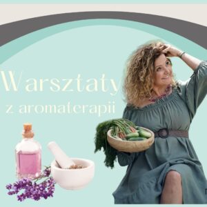 Warsztaty Poświęcone Aromaterapii