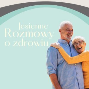 Jesienne Rozmowy o Zdrowiu